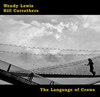 Wendy Lewis / Bill Carrothers - The Language of Crows