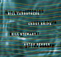 Bill Carrothers - Ghost Ships