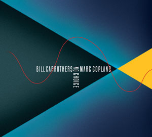 Bill Carrothers / Marc Copland - No Choice